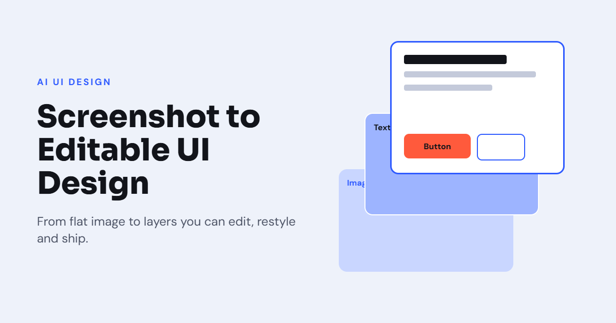 Feature image with stacked UI layers and a button, showing a screenshot being turned into an editable UI design, titled “Screenshot to Editable UI Design