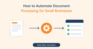 Illustration of paper documents passing through a gear and coming out as an organized checklist with green check marks, under the title “How to Automate Document Processing for Small Businesses.”